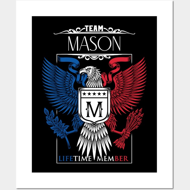 Team Mason Lifetime Member, Mason Name, Mason Middle Name Wall Art by smikeequinox